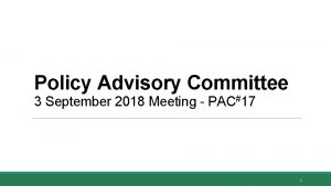 Policy Advisory Committee 3 September 2018 Meeting PAC17