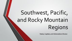 Southwest Pacific and Rocky Mountain Regions States Capitals