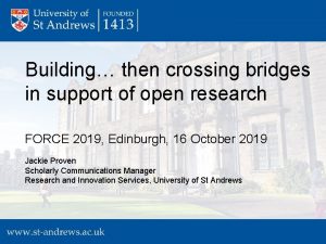 Building then crossing bridges in support of open