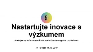 Nastartujte inovace s vzkumem Aneb jak vytvoit kreativn