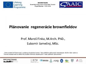 Plnovanie regenercie brownfieldov Prof Maro Finka M Arch