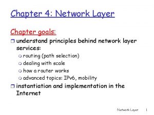 Chapter 4 Network Layer Chapter goals r understand