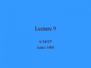 Lecture 9 61807 Astro 1001 The Sun The