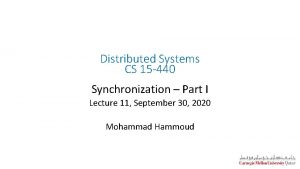 Distributed Systems CS 15 440 Synchronization Part I