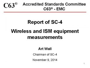 Accredited Standards Committee C 63 EMC Report of