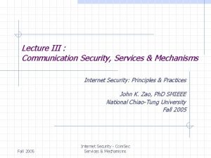 Lecture III Communication Security Services Mechanisms Internet Security