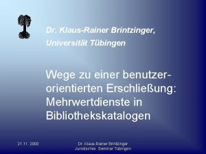 Dr KlausRainer Brintzinger Universitt Tbingen Wege zu einer