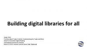 Building digital libraries for all Jesper Klein The