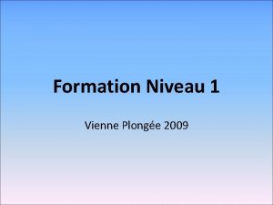 Formation Niveau 1 Vienne Plonge 2009 Connaissance et