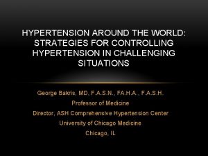 HYPERTENSION AROUND THE WORLD STRATEGIES FOR CONTROLLING HYPERTENSION