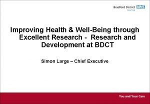 Improving Health WellBeing through Excellent Research Research and