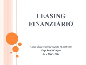 LEASING FINANZIARIO Corso di ragioneria generale ed applicata