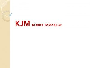 KJM KOBBY TAMAKLOE TAXES AND PAYROLL DBA 151