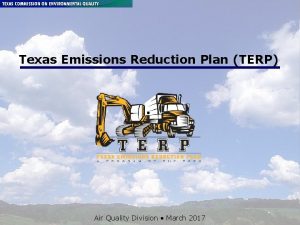 Texas Emissions Reduction Plan TERP Air Quality Division