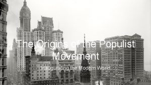 The Origins of the Populist Movement Inaugurating the