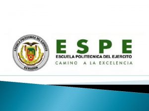 ESCUELA POLITCNICA DEL EJRCITO CARRERA DE CIENCIAS DE