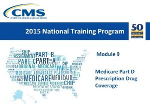 2015 National Training Program Module 9 Medicare Part