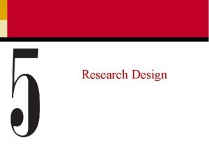 Research Design Research Design Research design is a