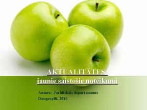 AKTUALITTES jaunie saistoie noteikumi Autors Juridiskais departaments Daugavpil