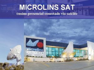 MICROLINS SAT ensino presencial conectado via satlite O