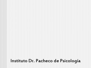 Instituto Dr Pacheco de Psicologa INSTITUTO DR PACHECO