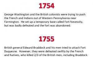 1754 George Washington and the British colonists were