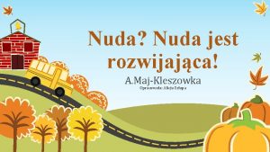 Nuda Nuda jest rozwijajca A MajKleszowka Opracowaa Alicja