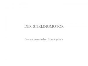 DER STIRLINGMOTOR Die mathematischen Hintergrnde Aufbau des Stirlingmotors