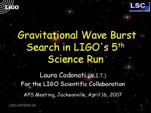 Gravitational Wave Burst th Search in LIGOs 5