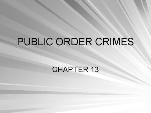 PUBLIC ORDER CRIMES CHAPTER 13 DRUG ABUSE AND