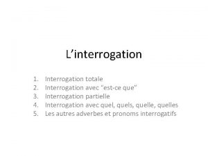 Linterrogation 1 2 3 4 5 Interrogation totale