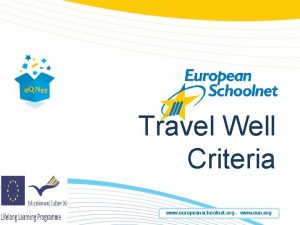 Travel Well Criteria www europeanschoolnet org www eun