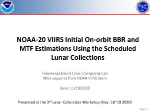 NOAA20 VIIRS Initial Onorbit BBR and MTF Estimations