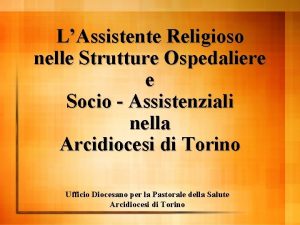 LAssistente Religioso nelle Strutture Ospedaliere e Socio Assistenziali