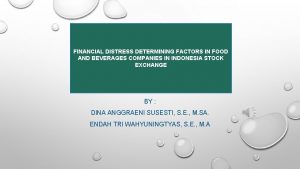 FINANCIAL DISTRESS DETERMINING FACTORS IN FOOD AND BEVERAGES