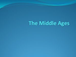 The Middle Ages Middle Ages Art Art during