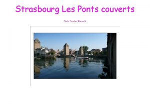 Strasbourg Les Ponts couverts Photo Torsten Wermuth Strasbourg