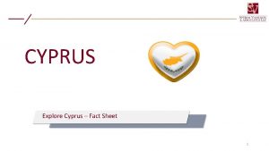 CYPRUS Explore Cyprus Fact Sheet 1 Cyprus It
