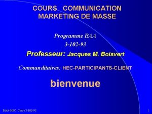 COURS COMMUNICATION MARKETING DE MASSE Programme BAA 3