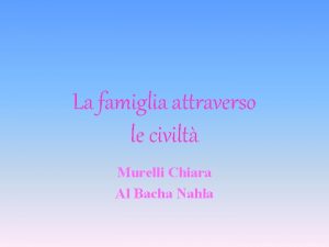 La famiglia attraverso le civilt Murelli Chiara Al