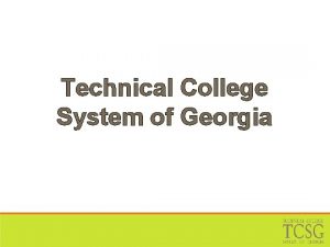 Technical College System of Georgia TCSG Mission To