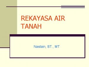 REKAYASA AIR TANAH Nastain ST MT KONTRAK PEMBELAJARAN