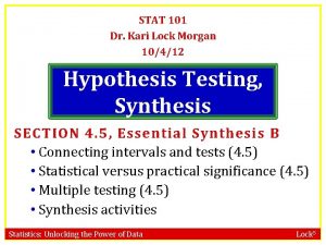 STAT 101 Dr Kari Lock Morgan 10412 Hypothesis