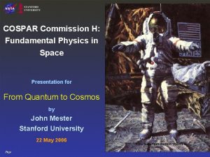 COSPAR Commission H Fundamental Physics in Space Presentation
