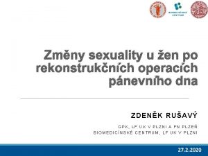 Zmny sexuality u en po rekonstruknch operacch pnevnho