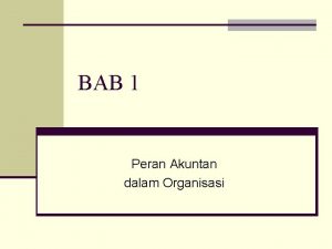 BAB 1 Peran Akuntan dalam Organisasi Ilmu Akuntansi