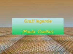Grai legenda Paulo Coelho Vyras keliavo su savo