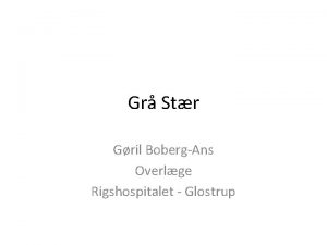 Gr Str Gril BobergAns Overlge Rigshospitalet Glostrup Linsen