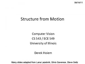 041411 Structure from Motion Computer Vision CS 543