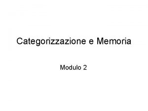 Categorizzazione e Memoria Modulo 2 Who said what